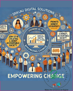 Illustration titled 'Empowering Change' by Srikunj Digital Solutions. The image features a central graphic of a computer screen displaying growth charts with surrounding icons representing digital tools and accountability. Phrases like 'Promote Honest Accountability' and 'Join Us in Creating a Most Accountable Society' are highlighted. There are groups of people collaborating, symbolizing teamwork and community engagement. The Srikunj Digital Solutions logo appears at the bottom with the tagline 'Make the Universe on Digital'